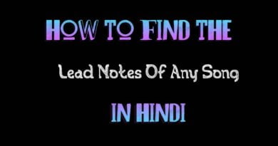 How To Find The Lead Notes Of Any Song In Hindi