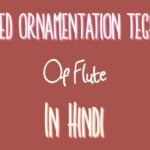 Advanced Ornamentation Techniques Of Flute In Hindi