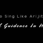 How To Sing Like Arijit Singh Full Guidence In Hindi