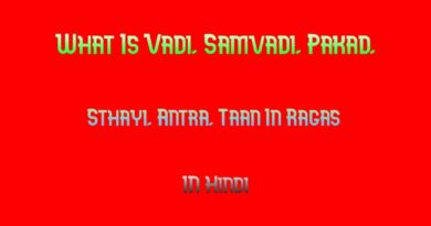 What Is Vadi Samvadi Pakad Sthayi Antra Taan In Ragas Hindi